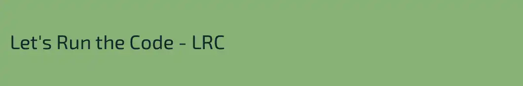 Let's Run the Code - LRC